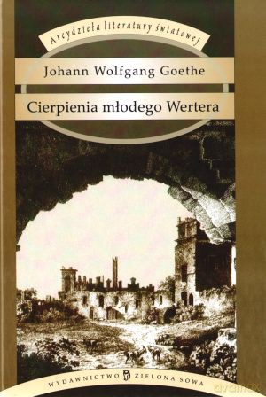 Cierpienia Młodego Wertera - Johann Wolfgang von Goethe [KSIĄŻKA]