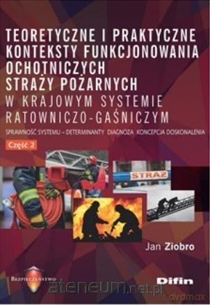 Teoretyczne i praktyczne konteksty funkcjoncjonowania OSP 2 - Jan Ziobro [KSIĄŻKA]