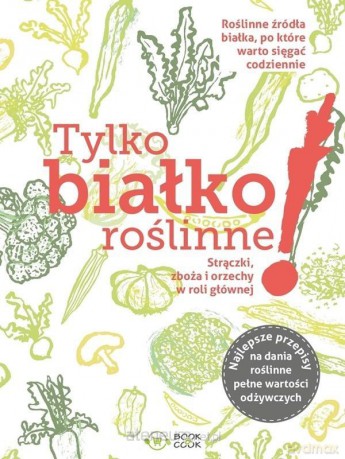 Tylko białko roślinne [KSIĄŻKA]