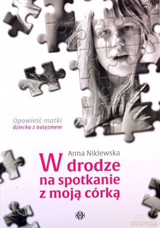 W drodze na spotkanie z moją córką - Anna Niklewska [KSIĄŻKA]