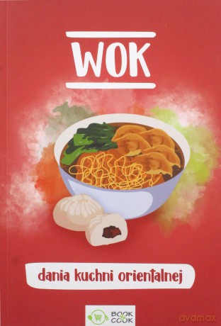 WOK. Dania kuchni orientalnej [KSIĄŻKA]