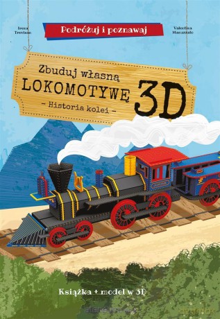 Zbuduj własną lokomotywę 3D [KSIĄŻKA]