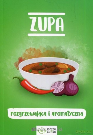Zupa rozgrzewająca i aromatyczna [KSIĄŻKA]