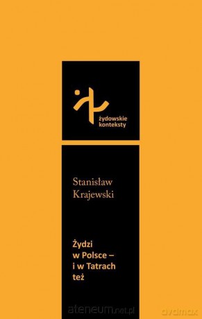 Żydzi w Polsce i w Tatrach też - Stanisław Krajewski [KSIĄŻKA]