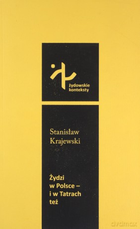 Żydzi w Polsce i w Tatrach też - Stanisław Krajewski [KSIĄŻKA]
