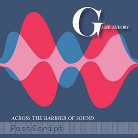 Game Theory: Across The Barrier Of Sound: Postscript [CD]