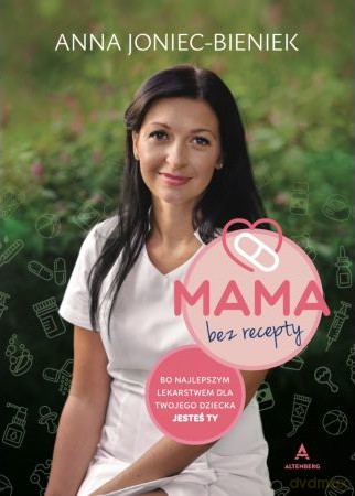 Mama bez recepty - Anna Joniec-Bieniek [KSIĄŻKA]