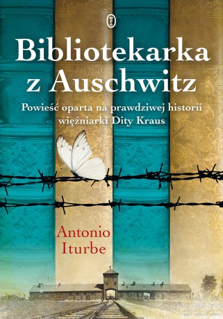 Bibliotekarka z Auschwitz - Antonio Iturbe [KSIĄŻKA]