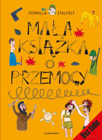 Mała książka o przemocy - Pernilla Stalfelt [KSIĄŻKA]