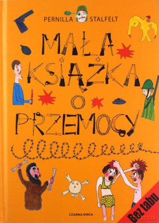 Mała książka o przemocy - Pernilla Stalfelt [KSIĄŻKA]