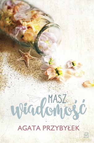 Masz wiadomość - Agata Przybyłek [KSIĄŻKA]