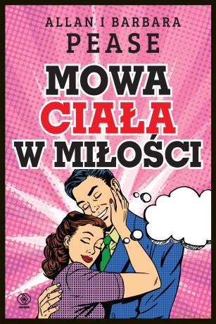 Mowa ciała w miłości - Allan Pease, Barbara Pease [KSIĄŻKA]