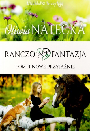 Nowe przyjaźnie. Ranczo Fantazja (Tom 2) - Oliwia Natecka [KSIĄŻKA]