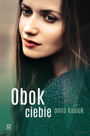 Obok Ciebie - Anna Kasiuk [KSIĄŻKA]