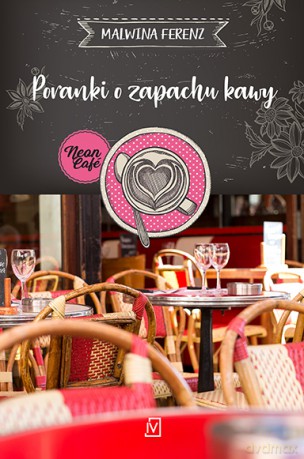 Poranki o zapachu kawy - Malwina Ferenz [KSIĄŻKA]