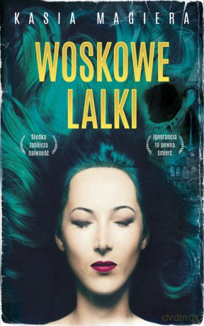 Woskowe lalki - Kasia Magiera [KSIĄŻKA]