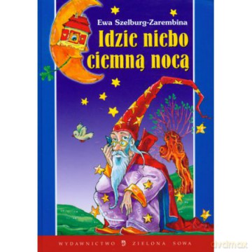 Idzie Niebo Ciemną Nocą - Ewa Szelburg-Zarembina [KSIĄŻKA]