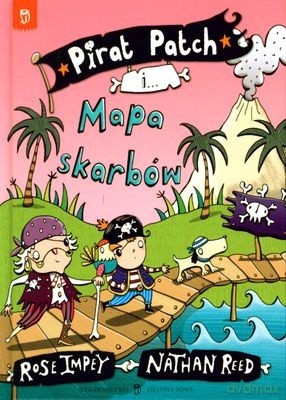 Pirat Patch I Mapa Skarbów - Rose Impey, Nathan Reed [KSIĄŻKA]