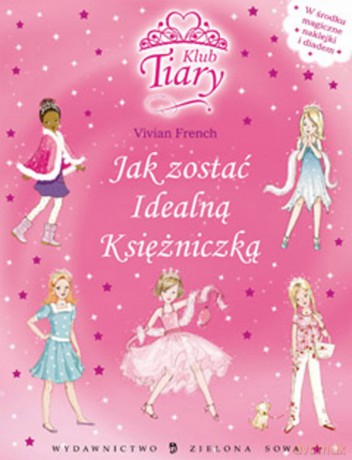 Jak Zostać Idealną Księżniczką - Vivan French [KSIĄŻKA]