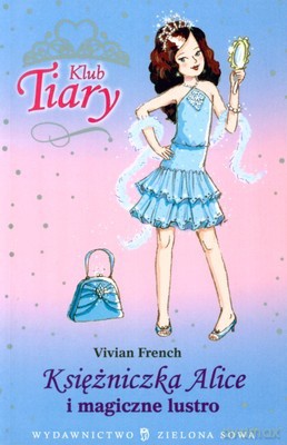 Księżniczka Alice I Magiczne Lustro - Vivan French [KSIĄŻKA]