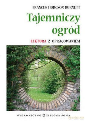 Tajemniczy Ogród + Opracowanie - Frances Hodgson Burnett [KSIĄŻKA]