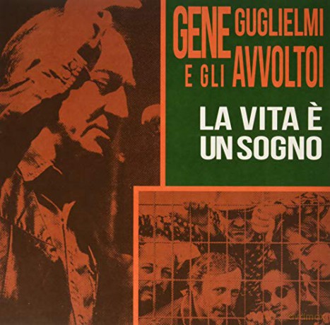 Gene Guglielmi E Gli Avvoltoi: La Vita E' Un Sogno [Winyl]