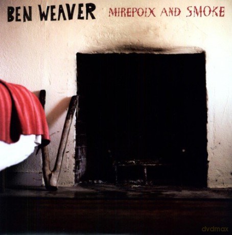 Ben Weaver: Mirepoix And Smoke [Winyl]