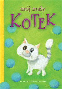 Mój Mały Kotek - Holle Webb [KSIĄŻKA]