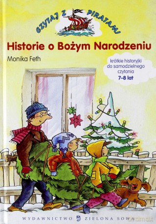 Historie O Bożym Narodzeniu (Czytaj z Piratami) - Monika Feth [KSIĄŻKA]
