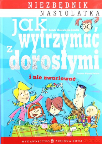 Jak Wytrzymać Z Dorosłymi i Nie Zwariować - Aniela Cholewińska-Szkolik [KSIĄŻKA]