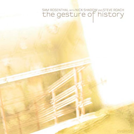 Sam Rosenthal With Nick Shadow And Steve Roach - The Gesture Of History [Winyl]