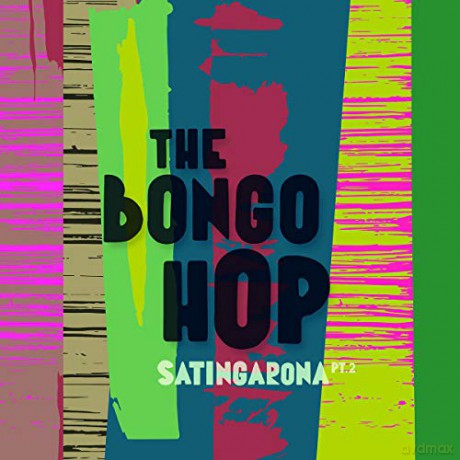 The Bongo Hop: Satingarona Part 2 [Winyl]