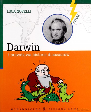 Darwin I Prawdziwa Historia Dinozaurów - Luva Novelli [KSIĄŻKA]