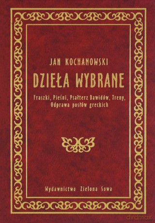 Dzieła Wybrane - Jan Kochanowski [KSIĄŻKA]