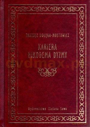 Kariera Nikodema Dyzmy - Tadeusz Dołęga-Mostowicz [KSIĄŻKA]