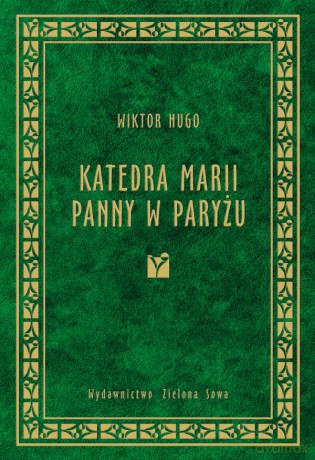 Katedra Marii Panny W Paryżu - Victor Marie Hugo [KSIĄŻKA]