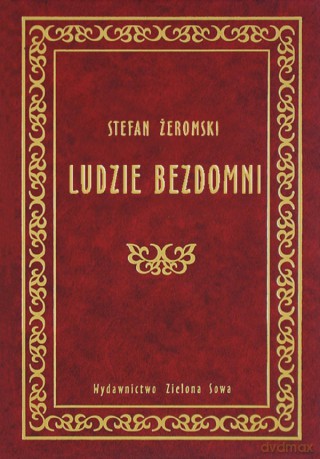 Ludzie Bezdomni - Stefan Żeromski [KSIĄŻKA]