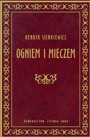 Ogniem I Mieczem - Henryk Sienkiewicz [KSIĄŻKA]