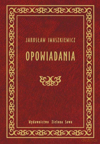 Opowiadania - Jarosław Iwaszkiewicz [KSIĄŻKA]
