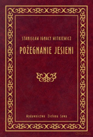 Pożegnanie Jesieni - Stanisław Ignacy Witkiewicz [KSIĄŻKA]