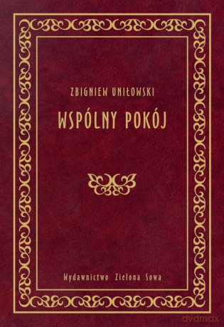 Wspólny Pokój - Zbigniew Uniłowski [KSIĄŻKA]