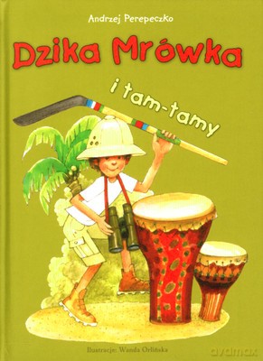 Dzika Mrówka I Tam-Tamy - Andrzej Perepeczko [KSIĄŻKA]