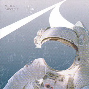 Milton Jackson: The Bionic Boy [2xWinyl]