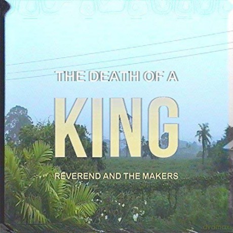 Reverend and the Makers: The Death Of A King [Winyl]