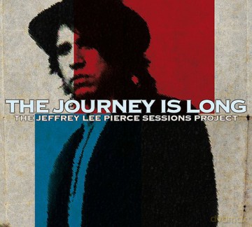 Jeffrey Lee Pierce Sessions Project: The Journey Is Long [2xWinyl]