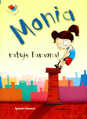 Monia Ratuje Faraona - Agnieszka Stelmaszyk [KSIĄŻKA]
