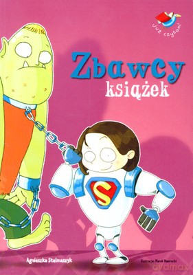 Zbawcy Książek - Agnieszka Stelmaszyk [KSIĄŻKA]