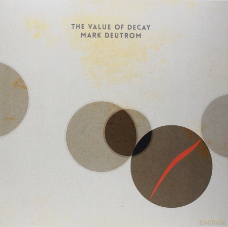 Mark Deutrom: The Value Of Decay [2xWinyl]