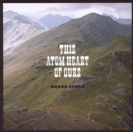 Naked Lunch: This Atom Heart Of Ours [Winyl]