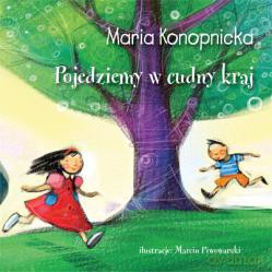 Pojedziemy W Cudny Kraj - Maria Konopnicka [KSIĄŻKA]